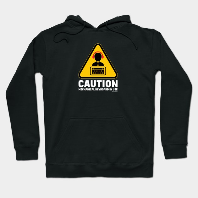 CAUTION - MECHANICAL KEYBOARD IN USE Hoodie by officegeekshop